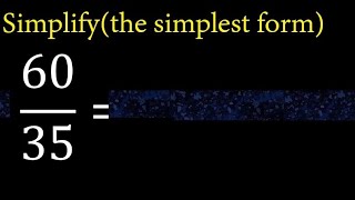 Simplify 6035 and reduce to the simplest form [upl. by Odelinda529]