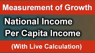 Measurement of Growth National Income and Per Capital Income [upl. by Handbook881]