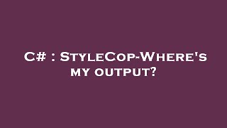 C  StyleCopWheres my output [upl. by Ained981]