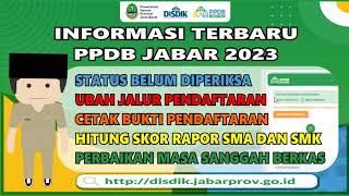 Informasi PPDB Jabar 2023  Status Pendaftaran  Cetak Bukti Pendaftaran  Hitung Skor Prestasi [upl. by Agee924]