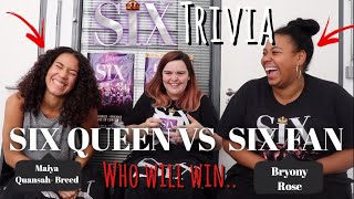 SIX TRIVIA  MAIYA VS BRYONY  SIX QUEEN VS SIX FAN [upl. by Inga635]