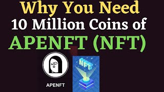 Why You Need 10 Million Coins of APENFT NFT [upl. by Oiracam]