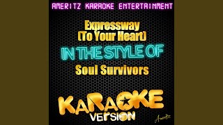 Expressway To Your Heart In the Style of Soul Survivors Karaoke Version [upl. by Kanya]