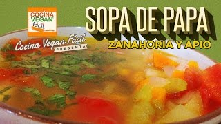 Sopa de papa zanahoria y apio  Cocina Vegan Fácil Reeditado [upl. by Nils909]