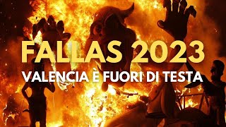 FALLAS VALENCIA 2023 I UNA FESTA AI CONFINI DELLA REALTÀ [upl. by Rednas594]