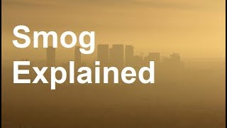 Smog Explained [upl. by Reddy]