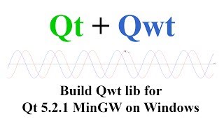 Qt  Qwt Build and install Qwt lib for Qt 521 MinGW on Windows [upl. by Odlabso]