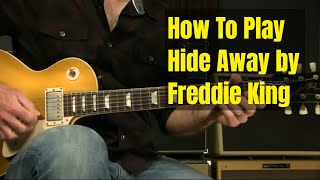 Blues Guitar Lesson How To Play Hide Away by Freddie King [upl. by Druce]