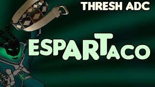 ESPARTACO  Thresh ADC  League of Legends [upl. by Flss]