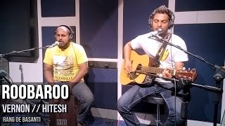 Roobaroo Rang De Basanti  Vernon amp Hitesh Cover [upl. by Bowles447]