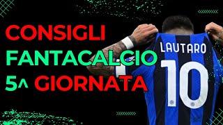 Consigli FANTACALCIO 5 Giornata  Chi Schierare al Fantacalcio Giornata 5 CONSIGLI FANTACALCIO [upl. by Manwell]