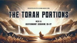 THE TORAH PORTIONS  WEEK 15 DEUTERONOMY DEBARIM 2627 [upl. by Ydissak]