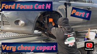 Ford Focus Cat N Very Cheap Copart Salvage Rebuild Part 1 [upl. by Deering]