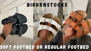 COMPARISON  Birkenstocks Arizona SOFT FOOTBED VS REGULAR FOOTBED  Sizing Fit [upl. by Ranilopa779]