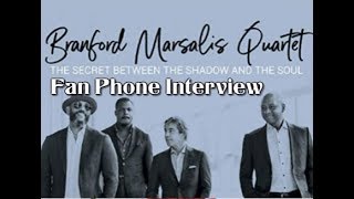 Branford Marsalis fanphone Interview 2019 the secret between the shadow and the soul [upl. by Moreno943]