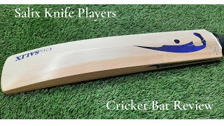 Salix Knife Players Cricket Bat Review [upl. by Bartosch]