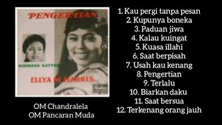 Full Album  Pengertian  Ellya khadam  Juhana Satar  ChandralelaPancaran Muda [upl. by Asira744]