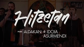 HITZETAN  ALDAKAN feat IDOIA ASURMENDI y LAURA MARCOS 2024 [upl. by Finnegan]