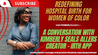 Redefining Hospital Birth  A Conversation with Kimberly Seals Allers [upl. by Kampmann]