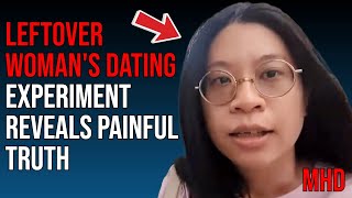 LEFTOVER Woman’s Dating EXPERIMENT Proves Why Modern Women Can’t FindKeep Valuable Man [upl. by Piper]