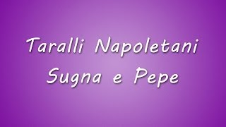 Ricetta  Taralli Napoletani Sugna e Pepe [upl. by Eda]