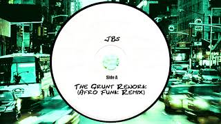 JBs  The Grunt Rework Afro Funk Remix [upl. by Anner575]