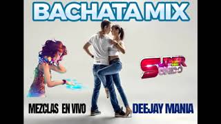 Bachata Mania MiX 2018  Mezclas en Vivo  By DeeJay Mania [upl. by Salvadore]