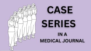 CASE SERIES IN A MEDICAL JOURNAL PUBLISHING ARTICLES IN MEDICAL JOURNALS  FCPS rahat2021 [upl. by Ennaeed]