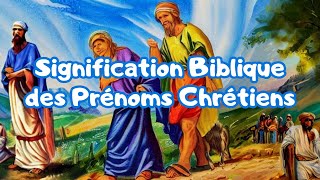 Signification Biblique des Prénoms Chrétiens Une Source dInspiration et de Foi [upl. by Ainolloppa1]