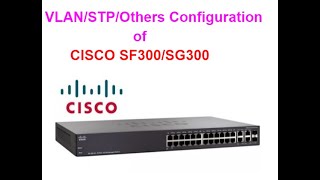 How to configure Cisco SF300SG300 and manage your switch [upl. by Scot]