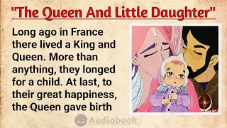 Improve Your English Through Stories  ⭐Level 1  Queen And His Daughter  Audiobook English Stories [upl. by Bathsheeb798]