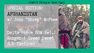 Combat Story Ep 39 Special Edition Afghanistan John quotShrekquot McPhee  Delta Force  SOB Tactical [upl. by Esirehs660]