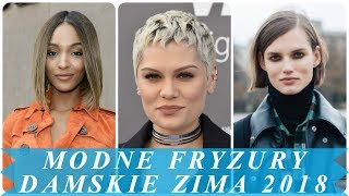 Najmodniejsze fryzury damskie zima 2018 [upl. by Phenica320]