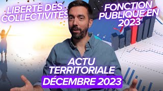 ACTU TERRITORIALE DÉCEMBRE 2023  les collectivités fontelles ce quelles veulent [upl. by Elleimac]