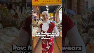 MUSLIMAH WEARS TRADITIONAL CHEONGSAM IN TAIWAN STREETS 😄🇹🇼 [upl. by Barron]