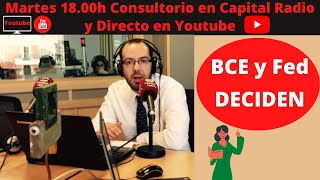 🔴BCE y Fed deciden Directo Consultorio de BOLSA Capital Radio martes 12 de septiembre David Galán [upl. by Felten583]