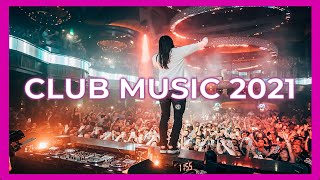 CLUB MUSIC MIX 2021 🔥 Best Popular EDM Remixes amp Mashups Of Popular Songs Charts 🎉 [upl. by Shulman]