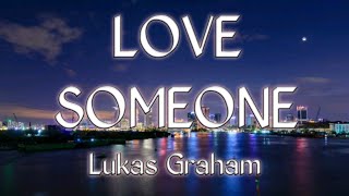 Love someone Lyrics  Lukas Graham [upl. by Ginevra]