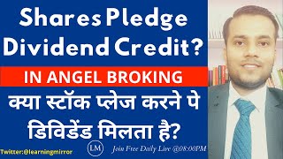 Who will get dividend on pledged shares in Angel Broking  Pledge Stocks Dividend credit [upl. by Norene256]