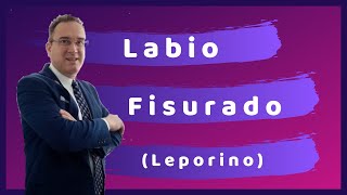 LABIO FISURADO HENDIDO O LEPORINO FISURA OROFACIAL O NASOLABIAL [upl. by Gruver]