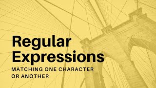 Regular Expressions  15  Matching One Character or Another [upl. by Hnim]