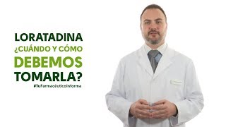 Loratadina cuándo y cómo debemos tomarla Tu Farmacéutico Informa [upl. by Eanerb]