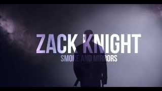 Zack Knight  Smoke amp Mirrors Official Video [upl. by Celestyna]