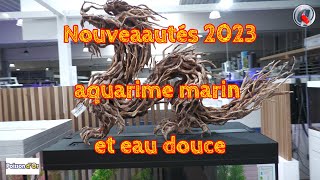 Nouveautés 2023 aquarium marin et eau douce [upl. by Kilah271]