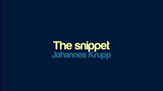 Johannes Krupp  The snippet pauseless [upl. by Coco]