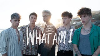 Why Dont We  What Am I Official Video [upl. by Mercier]