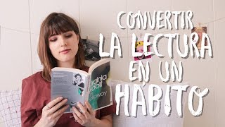 10 CONSEJOS PARA CONVERTIR LA LECTURA EN HÁBITO 📚✨ Leer más y mejor [upl. by Nnairda]