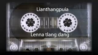 Lianthangpuia  Lenna tlang dang [upl. by Osnola]