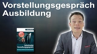 Vorstellungsgespräch Ausbildung Fragen und TopAntworten von Martin Wehrle [upl. by Inalel]