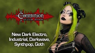 Communion After Dark 06132023  Dark Alternative Industrial EBM Gothic Synthpop Music [upl. by Einnal]